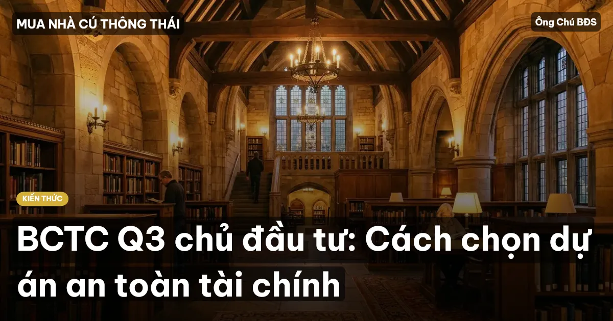 BCTC Q3 chủ đầu tư: Cách chọn dự án an toàn tài chính