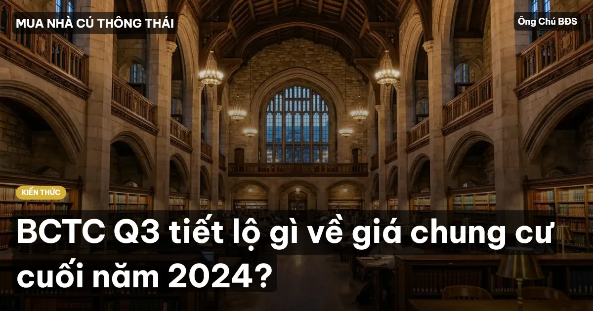 BCTC Q3 tiết lộ gì về giá chung cư cuối năm 2024?