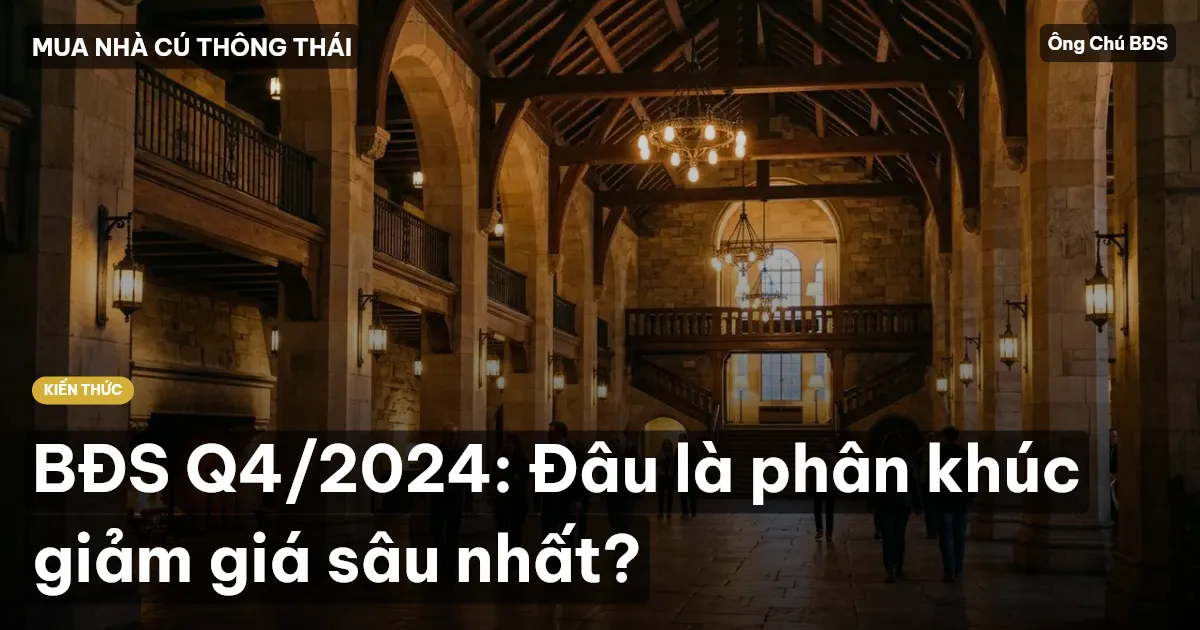 BĐS Q4/2024: Đâu là phân khúc giảm giá sâu nhất?