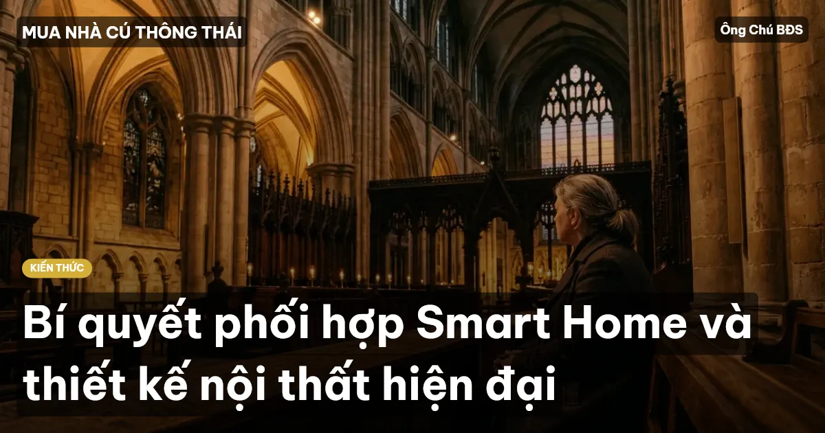Bí quyết phối hợp Smart Home và thiết kế nội thất hiện đại
