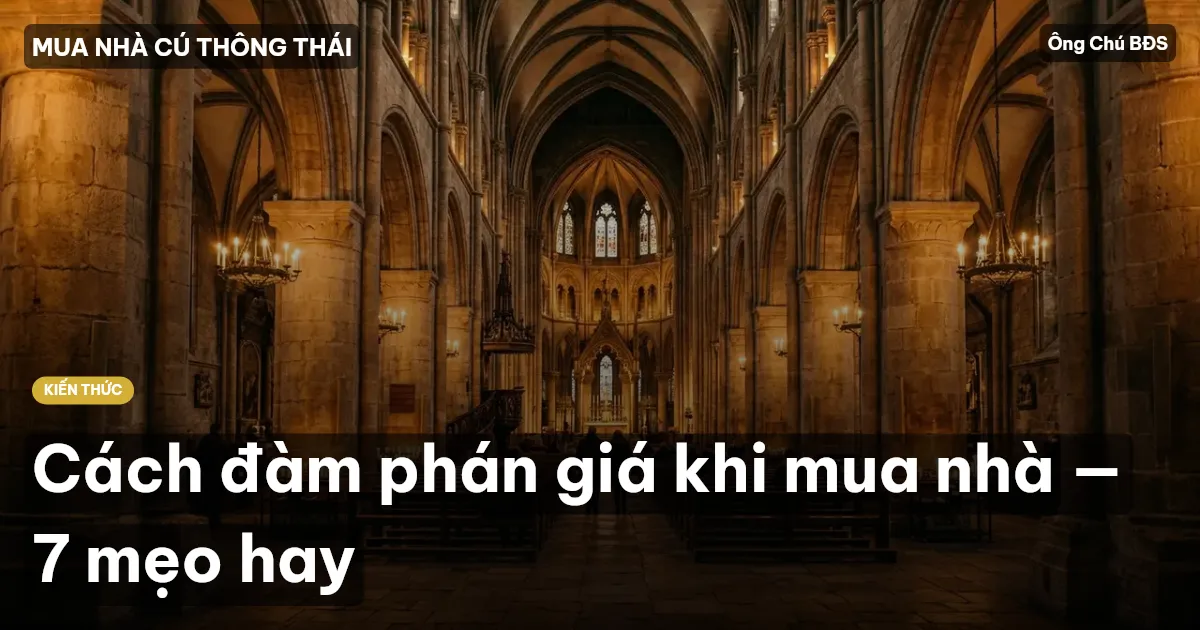 Cách đàm phán giá khi mua nhà — 7 mẹo hay
