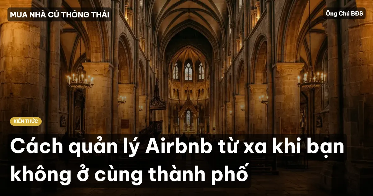 Cách quản lý Airbnb từ xa khi bạn không ở cùng thành phố