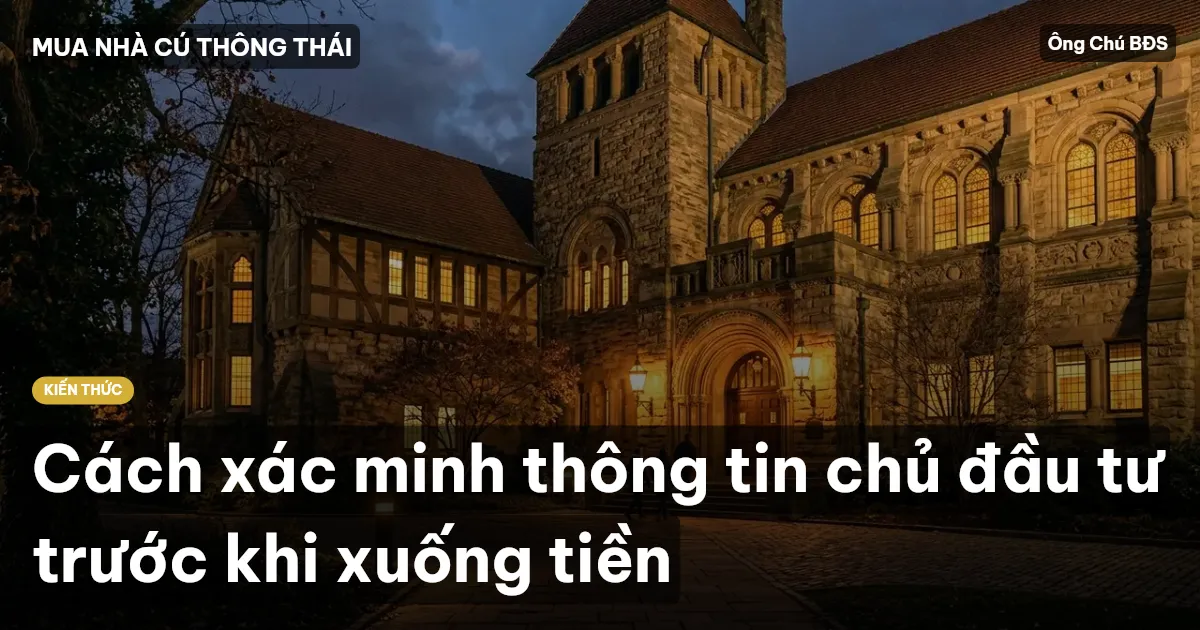 Cách xác minh thông tin chủ đầu tư trước khi xuống tiền