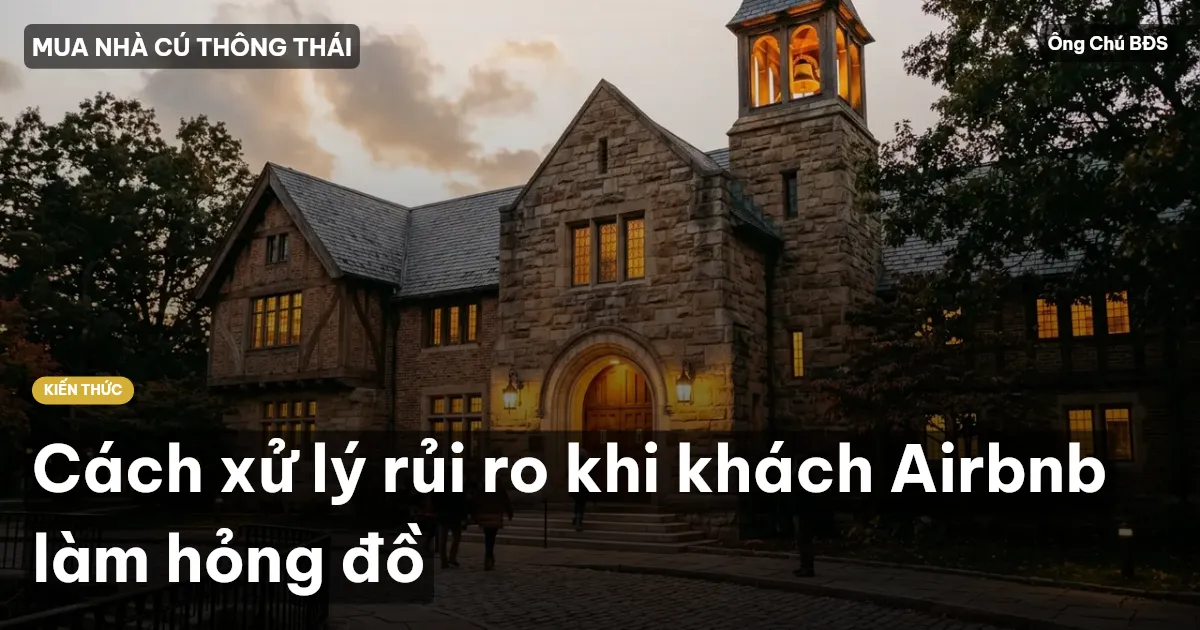 Cách xử lý rủi ro khi khách Airbnb làm hỏng đồ
