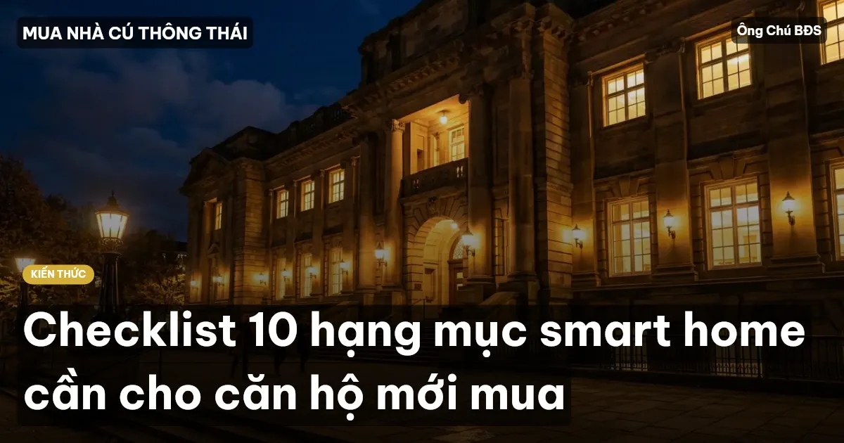 Checklist 10 hạng mục smart home cần cho căn hộ mới mua