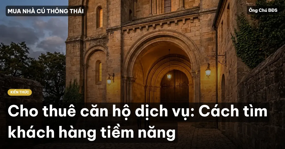 Cho thuê căn hộ dịch vụ: Cách tìm khách hàng tiềm năng
