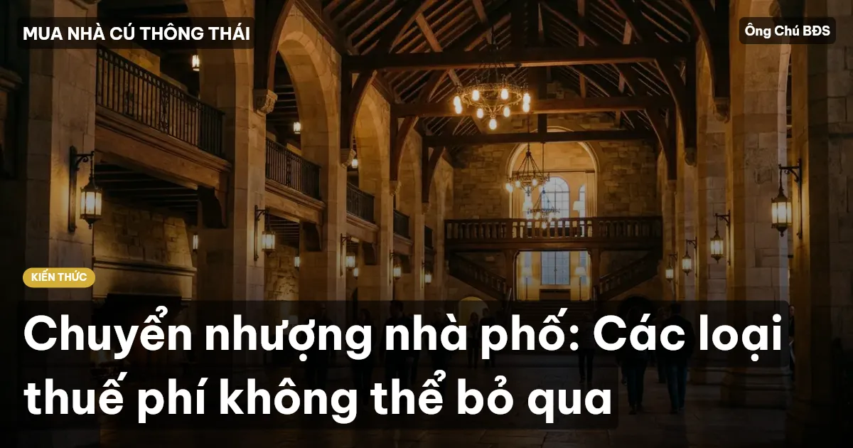 Chuyển nhượng nhà phố: Các loại thuế phí không thể bỏ qua