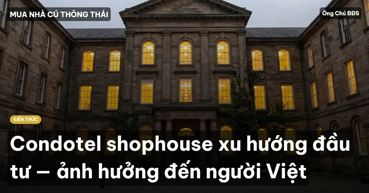Condotel shophouse xu hướng đầu tư — ảnh hưởng đến người Việt