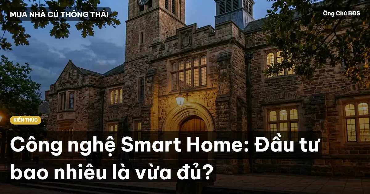 Công nghệ Smart Home: Đầu tư bao nhiêu là vừa đủ?