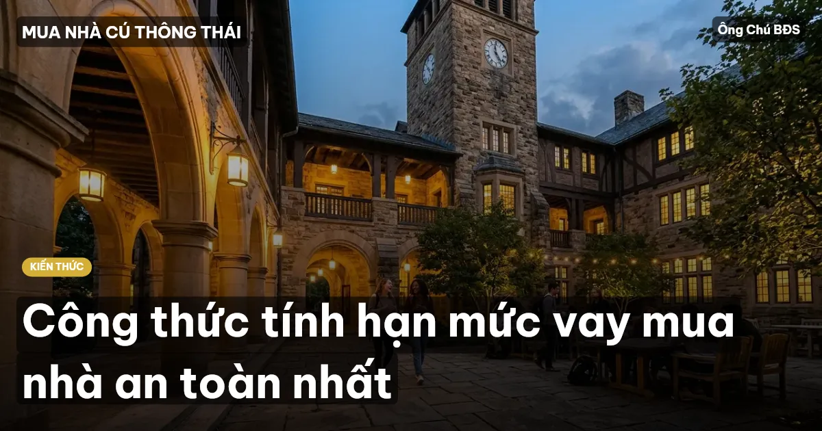 Công thức tính hạn mức vay mua nhà an toàn nhất