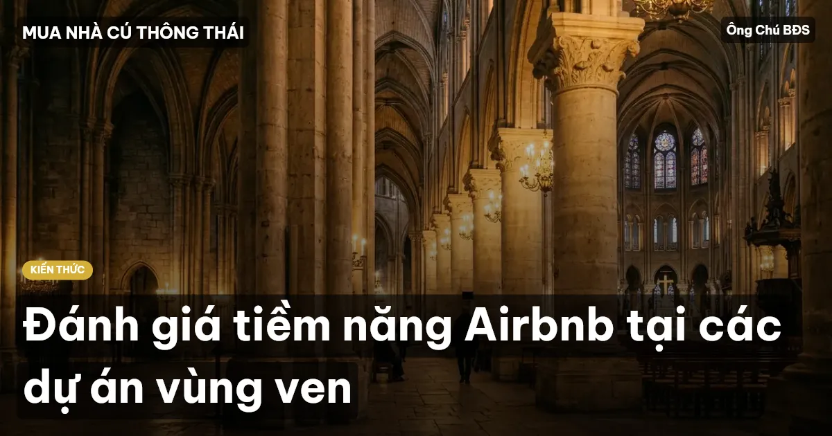 Đánh giá tiềm năng Airbnb tại các dự án vùng ven