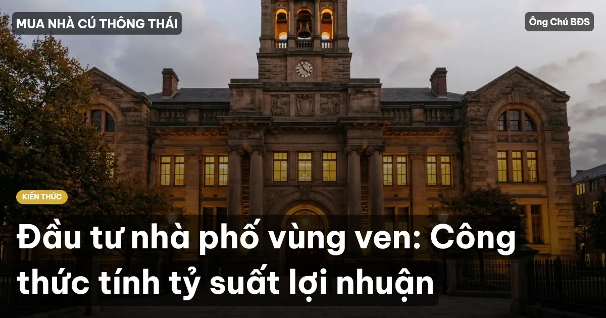 Đầu tư nhà phố vùng ven: Công thức tính tỷ suất lợi nhuận
