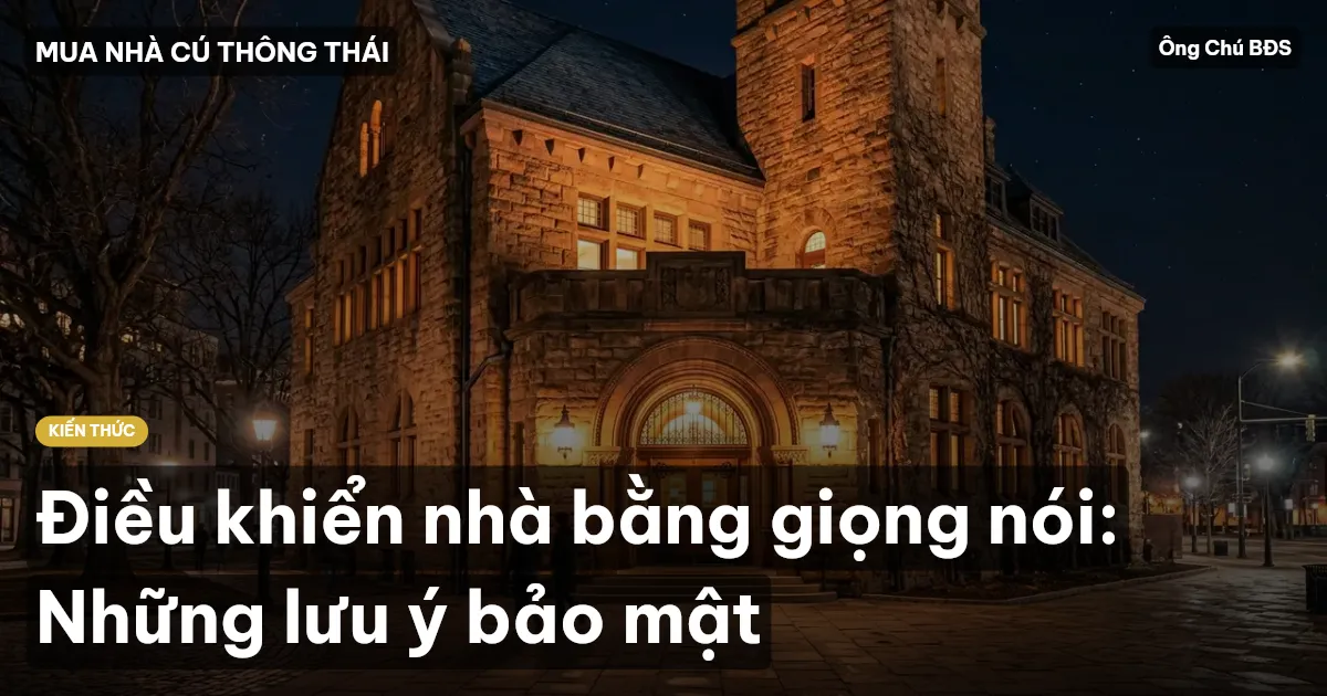 Điều khiển nhà bằng giọng nói: Những lưu ý bảo mật