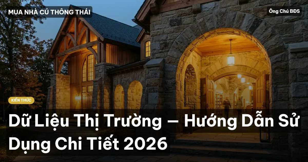 Dữ Liệu Thị Trường — Hướng Dẫn Sử Dụng Chi Tiết 2026