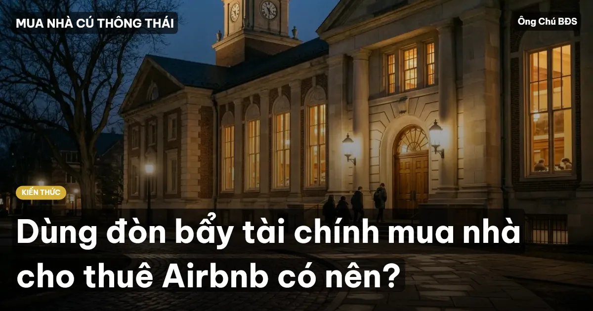 Dùng đòn bẩy tài chính mua nhà cho thuê Airbnb có nên?