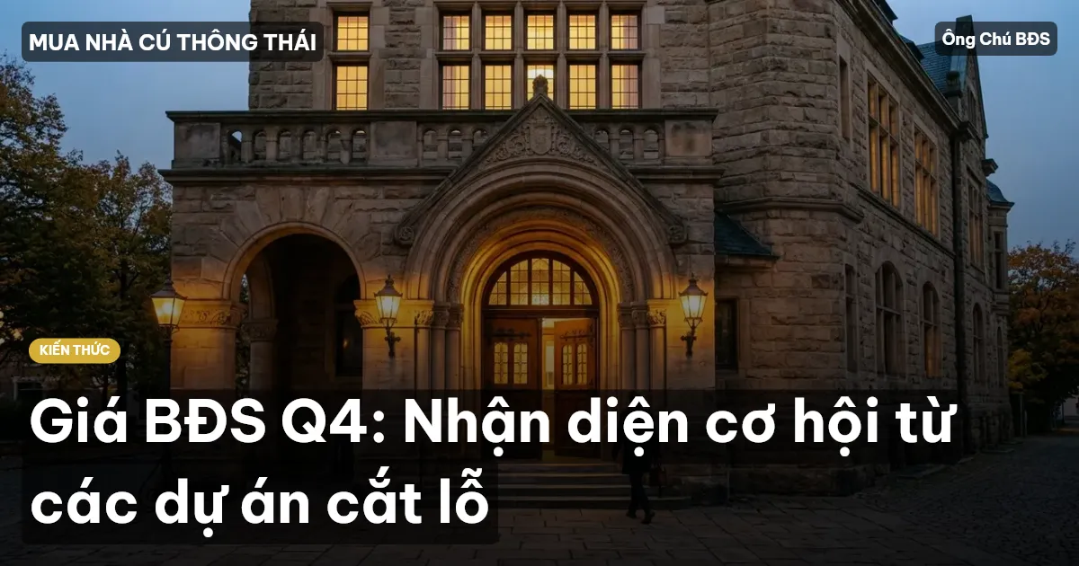 Giá BĐS Q4: Nhận diện cơ hội từ các dự án cắt lỗ