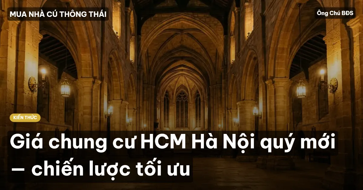 Giá chung cư HCM Hà Nội quý mới — chiến lược tối ưu
