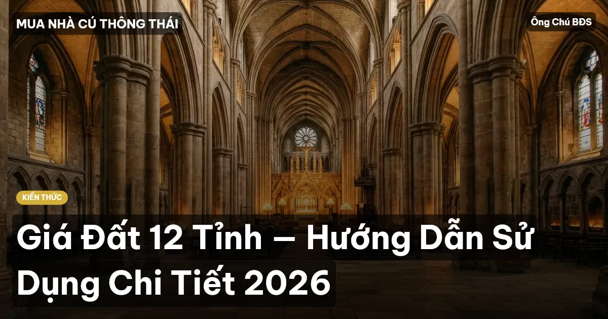 Giá Đất 12 Tỉnh — Hướng Dẫn Sử Dụng Chi Tiết 2026