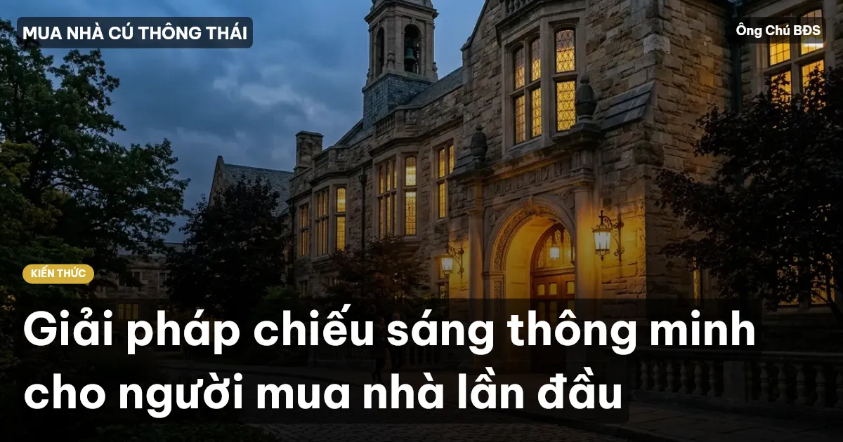 Giải pháp chiếu sáng thông minh cho người mua nhà lần đầu