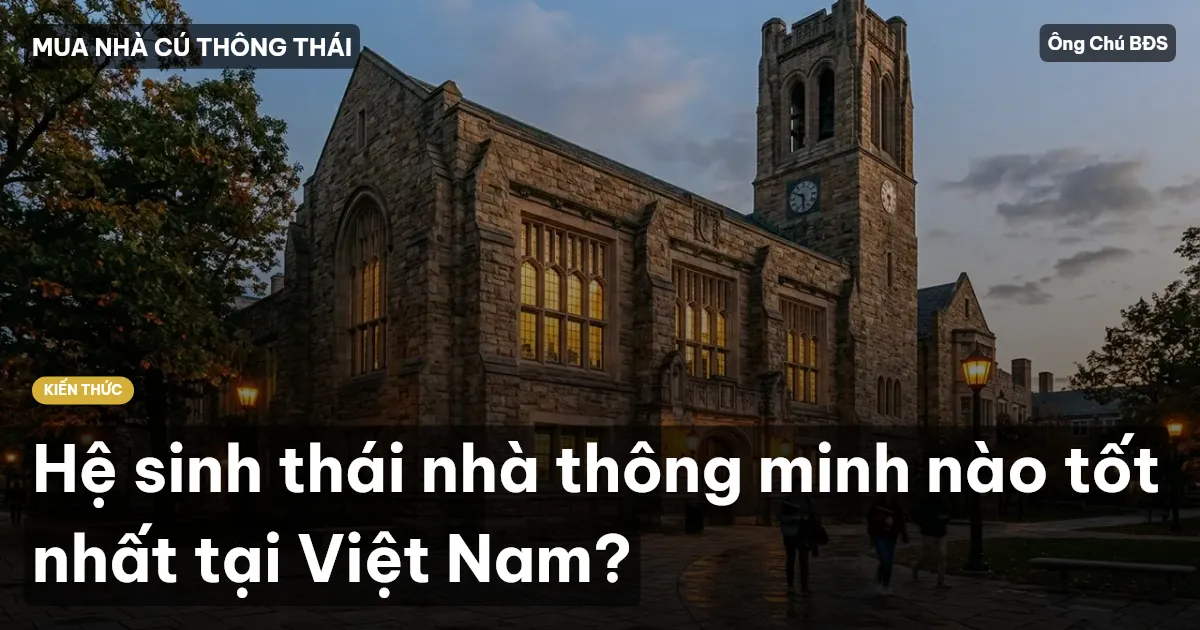Hệ sinh thái nhà thông minh nào tốt nhất tại Việt Nam?
