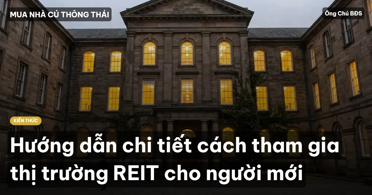 Hướng dẫn chi tiết cách tham gia thị trường REIT cho người mới