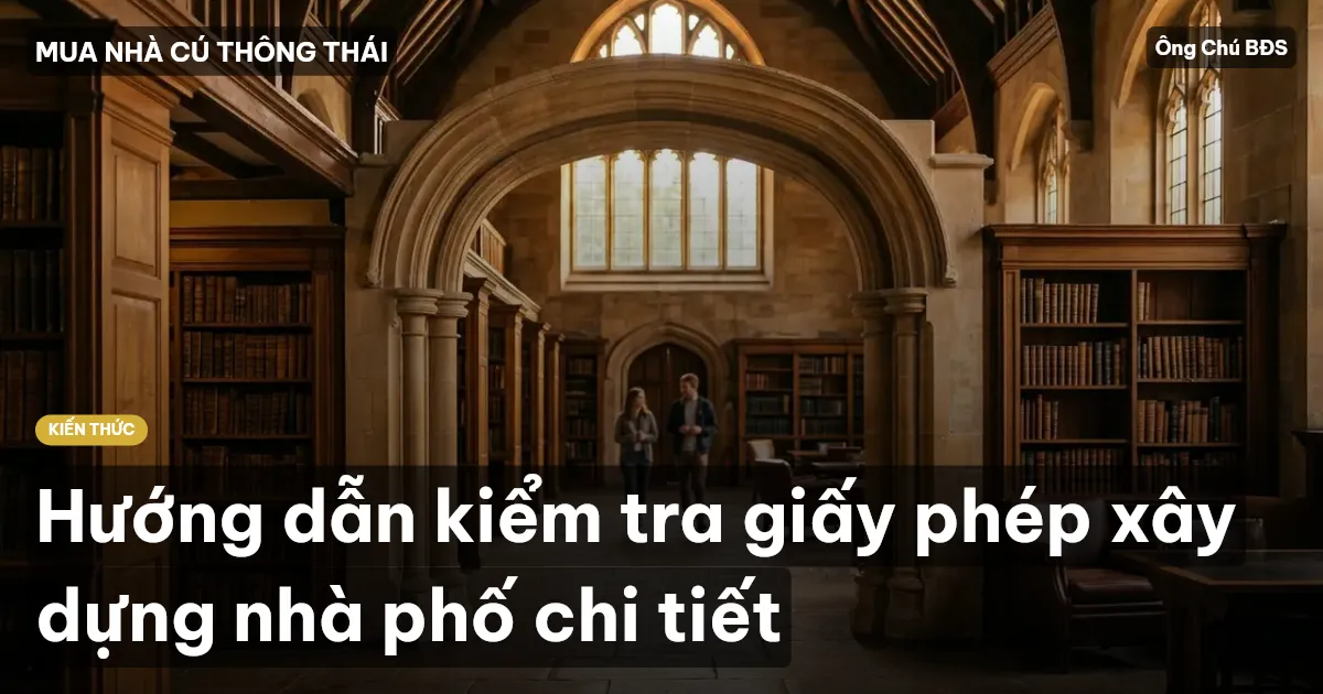 Hướng dẫn kiểm tra giấy phép xây dựng nhà phố chi tiết