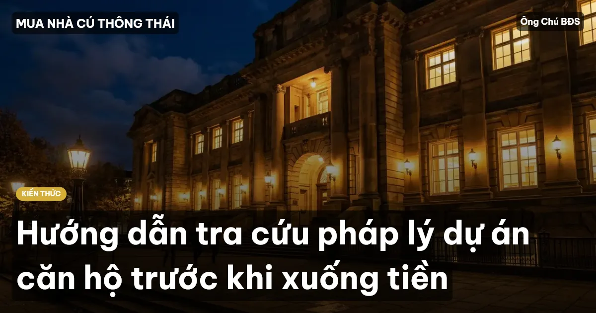 Hướng dẫn tra cứu pháp lý dự án căn hộ trước khi xuống tiền