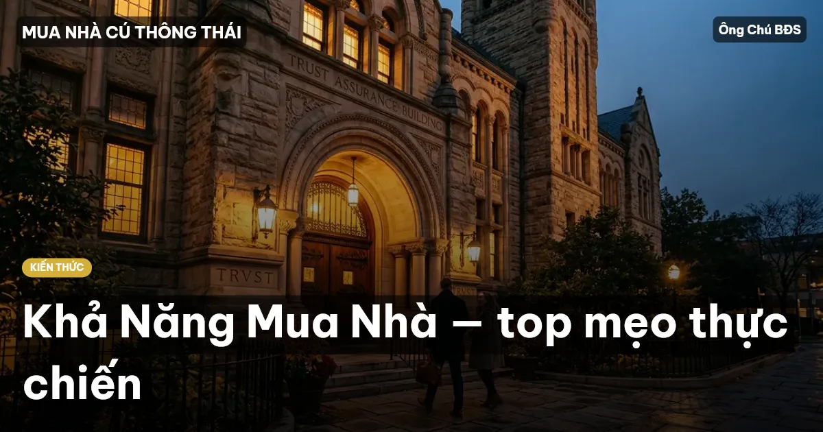 Khả Năng Mua Nhà — top mẹo thực chiến