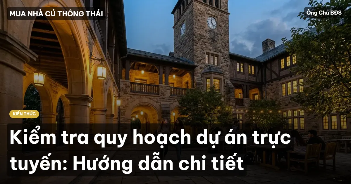 Kiểm tra quy hoạch dự án trực tuyến: Hướng dẫn chi tiết