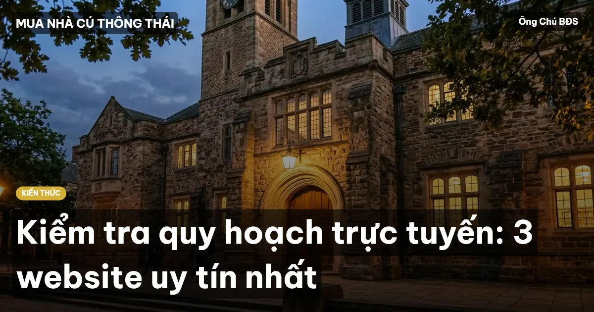 Kiểm tra quy hoạch trực tuyến: 3 website uy tín nhất