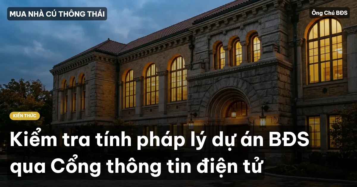 Kiểm tra tính pháp lý dự án BĐS qua Cổng thông tin điện tử