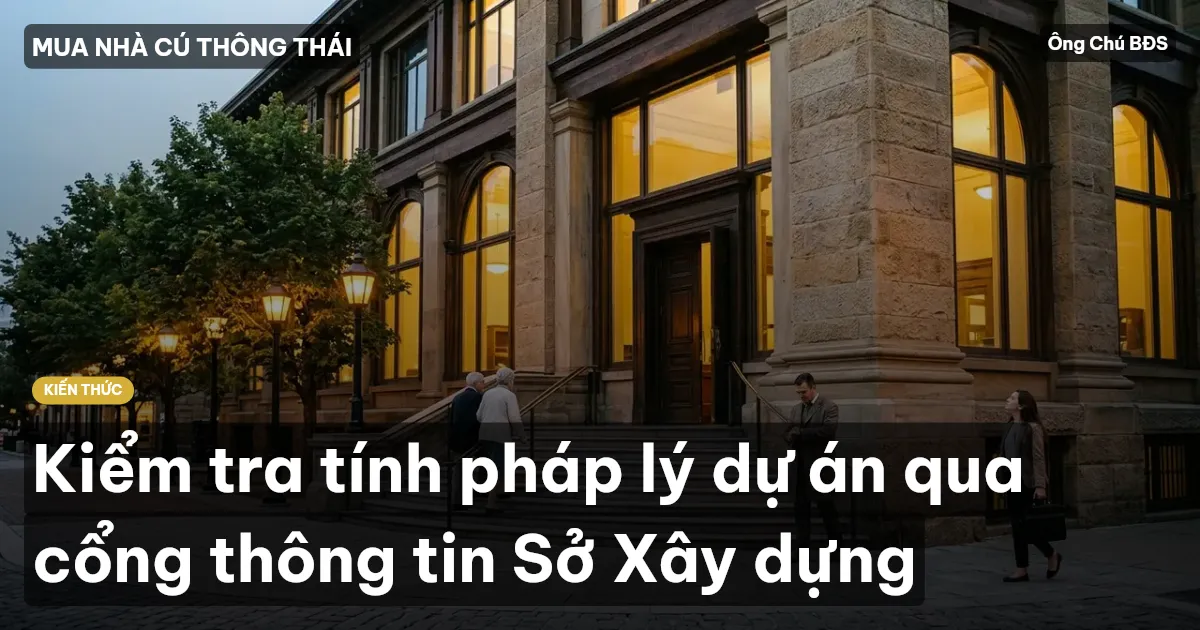 Kiểm tra tính pháp lý dự án qua cổng thông tin Sở Xây dựng