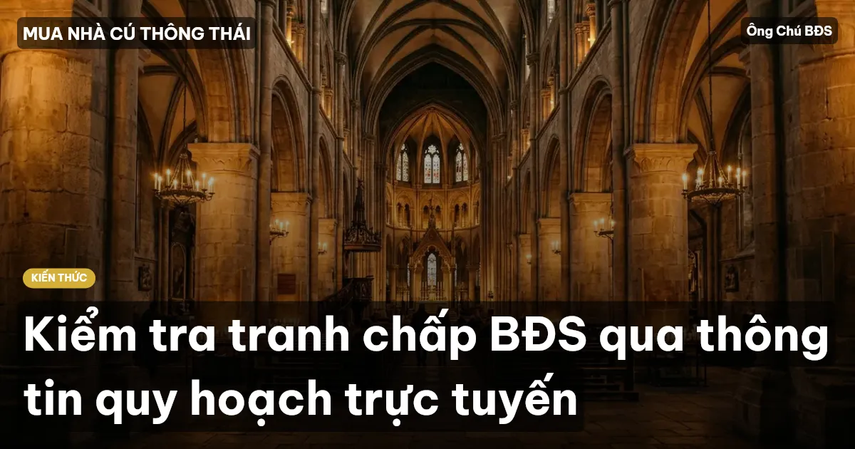 Kiểm tra tranh chấp BĐS qua thông tin quy hoạch trực tuyến