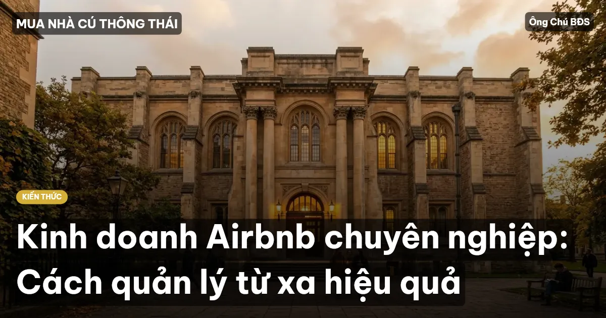 Kinh doanh Airbnb chuyên nghiệp: Cách quản lý từ xa hiệu quả