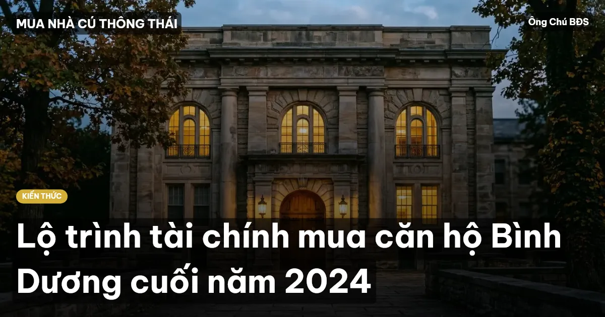 Lộ trình tài chính mua căn hộ Bình Dương cuối năm 2024