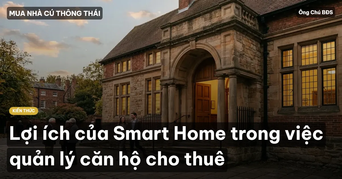 Lợi ích của Smart Home trong việc quản lý căn hộ cho thuê