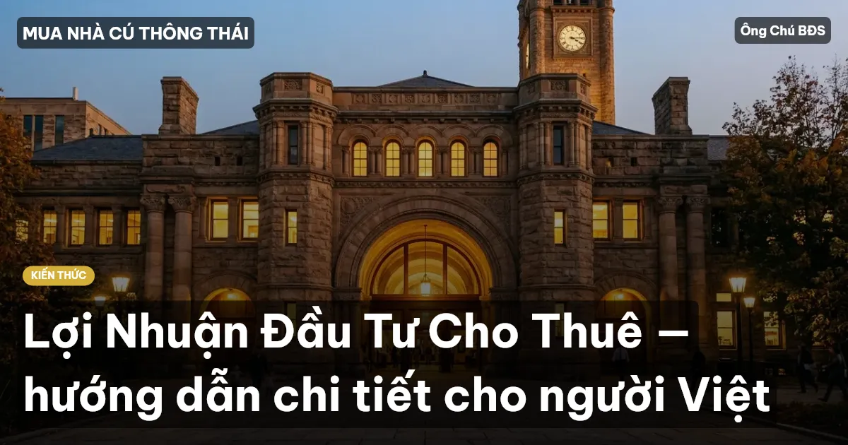 Lợi Nhuận Đầu Tư Cho Thuê — hướng dẫn chi tiết cho người Việt