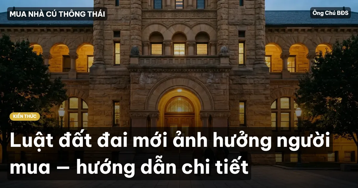 Luật đất đai mới ảnh hưởng người mua — hướng dẫn chi tiết