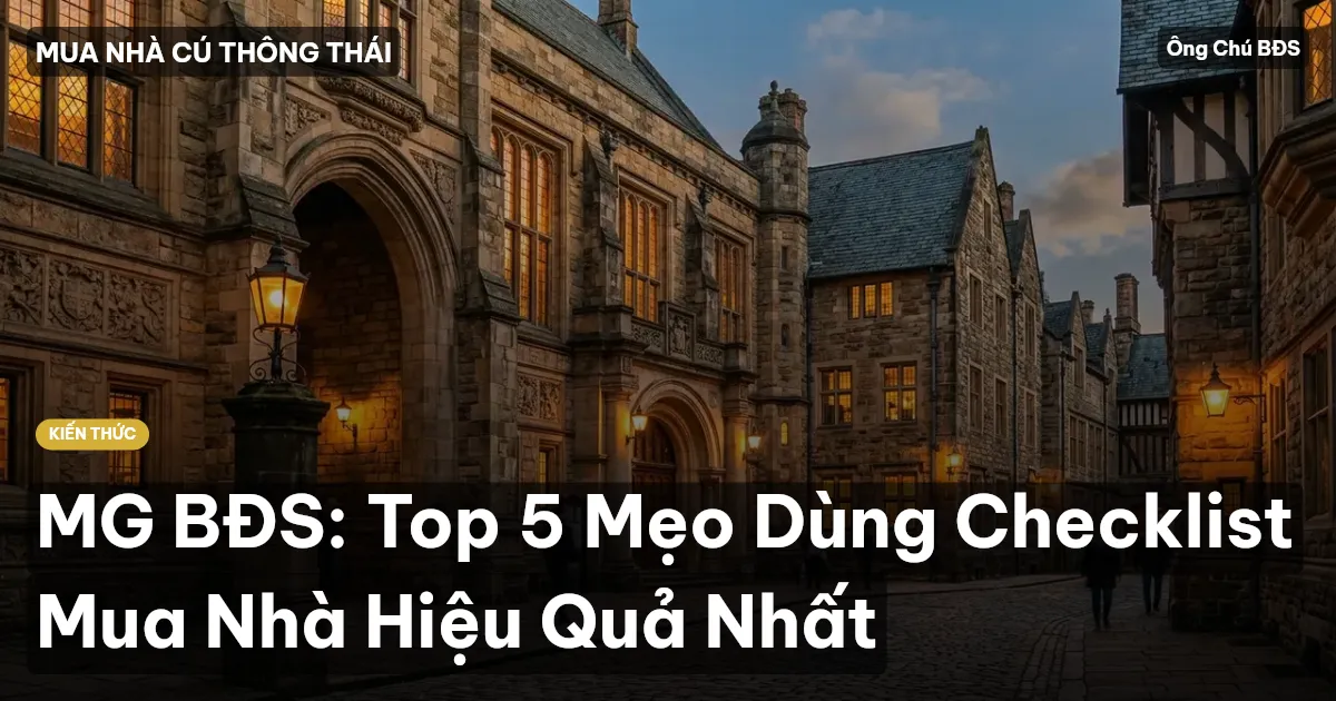 MG BĐS: Top 5 Mẹo Dùng Checklist Mua Nhà Hiệu Quả Nhất