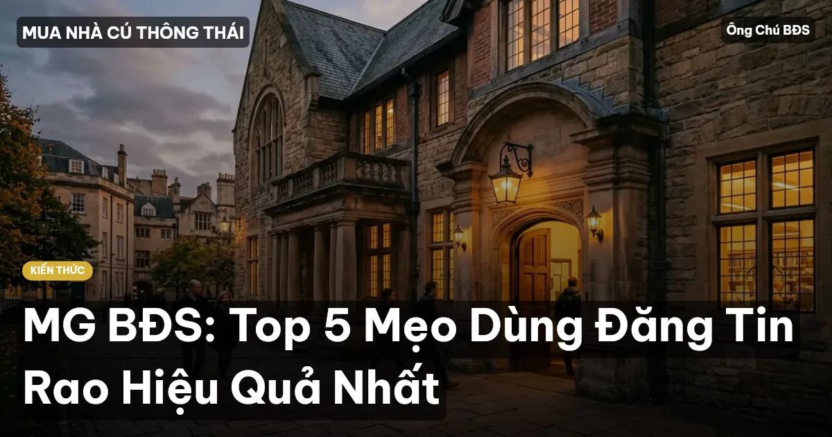 MG BĐS: Top 5 Mẹo Dùng Đăng Tin Rao Hiệu Quả Nhất