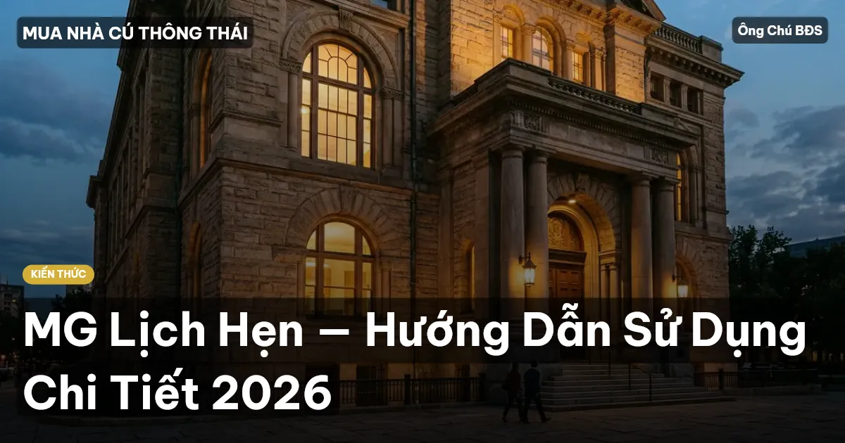 MG Lịch Hẹn — Hướng Dẫn Sử Dụng Chi Tiết 2026