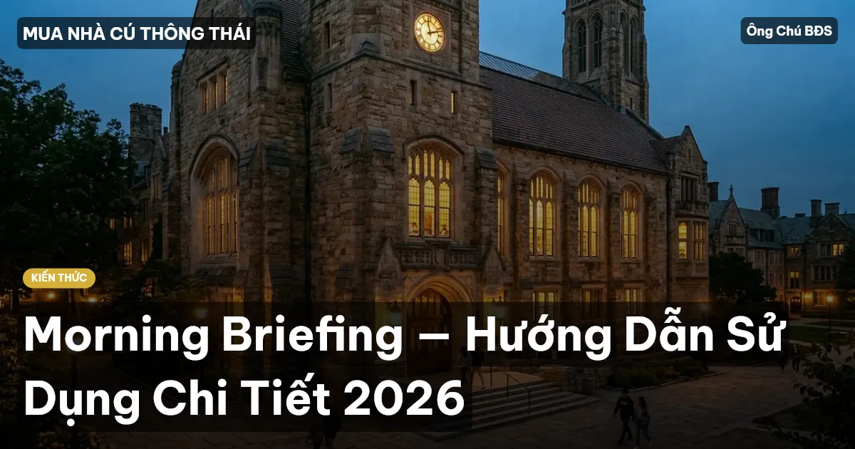 Morning Briefing — Hướng Dẫn Sử Dụng Chi Tiết 2026