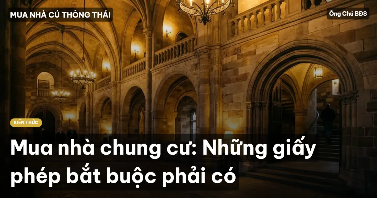 Mua nhà chung cư: Những giấy phép bắt buộc phải có