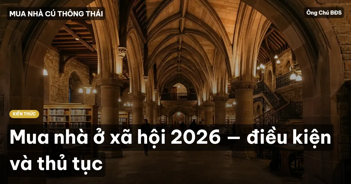 Mua nhà ở xã hội 2026 — điều kiện và thủ tục