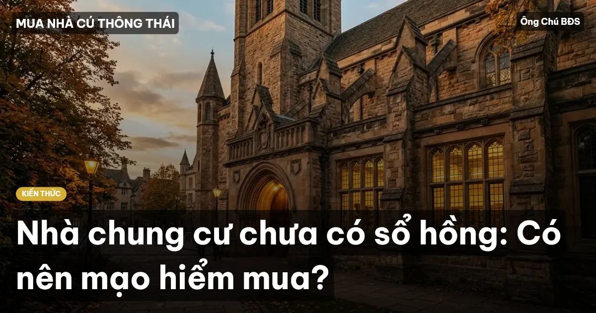 Nhà chung cư chưa có sổ hồng: Có nên mạo hiểm mua?
