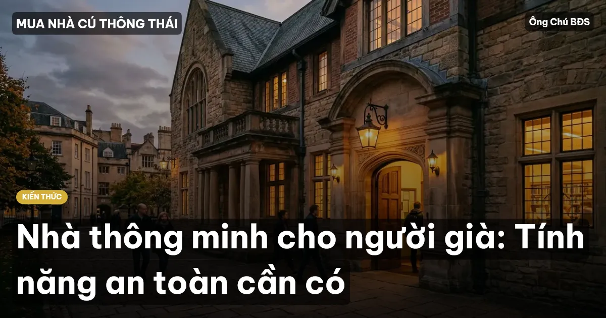 Nhà thông minh cho người già: Tính năng an toàn cần có
