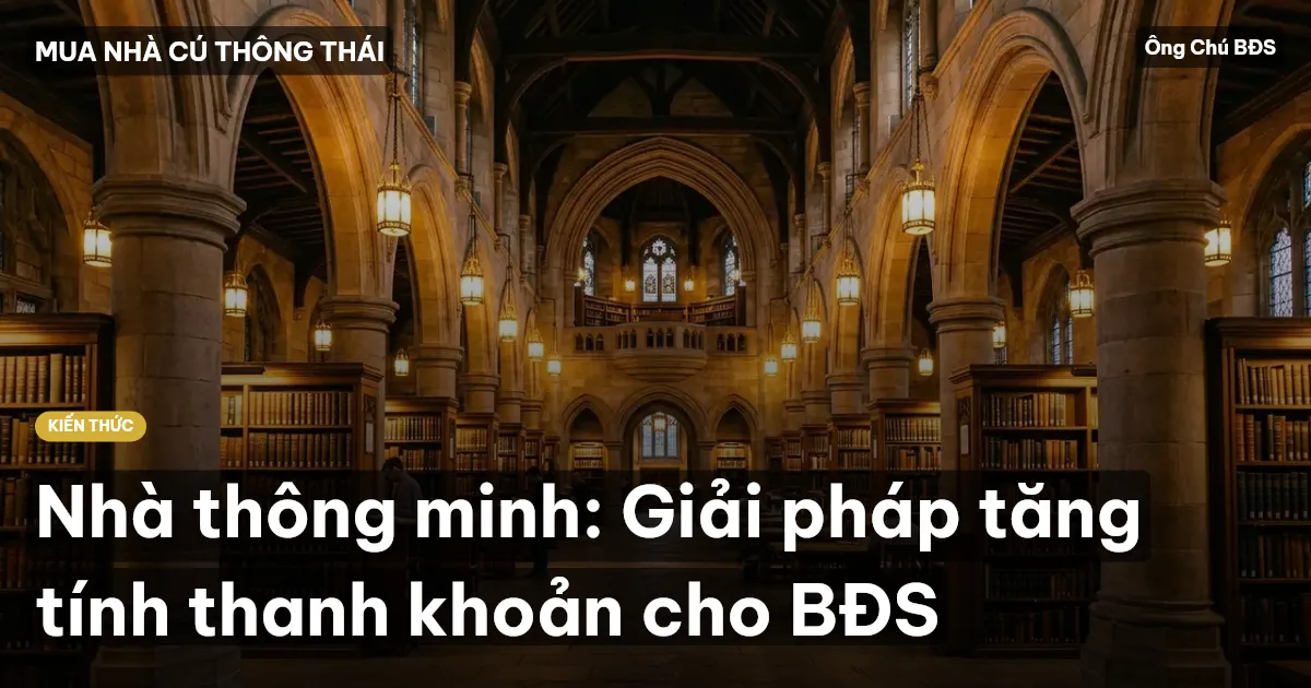 Nhà thông minh: Giải pháp tăng tính thanh khoản cho BĐS