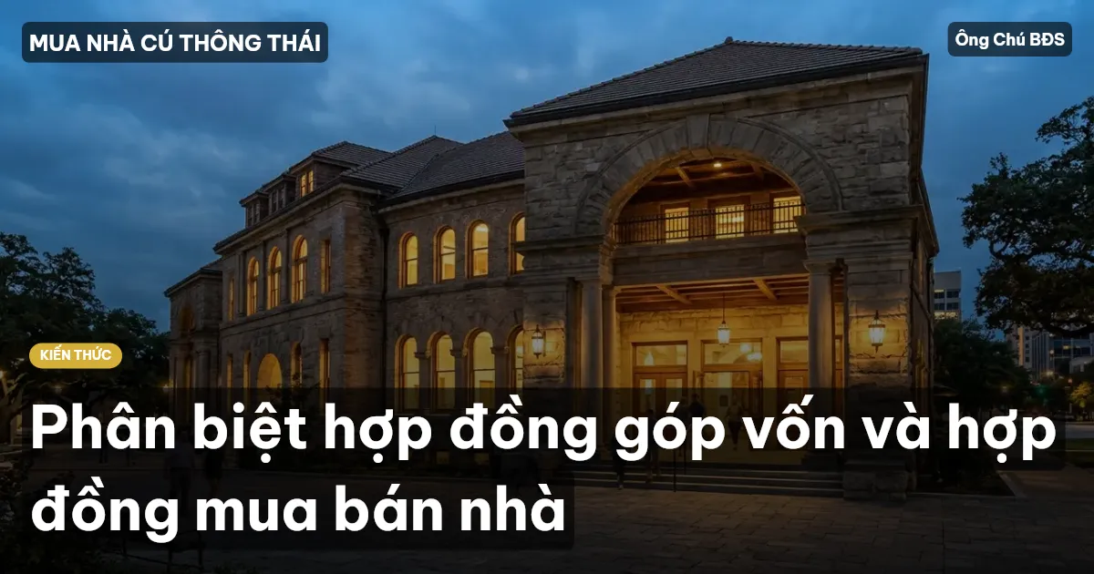 Phân biệt hợp đồng góp vốn và hợp đồng mua bán nhà