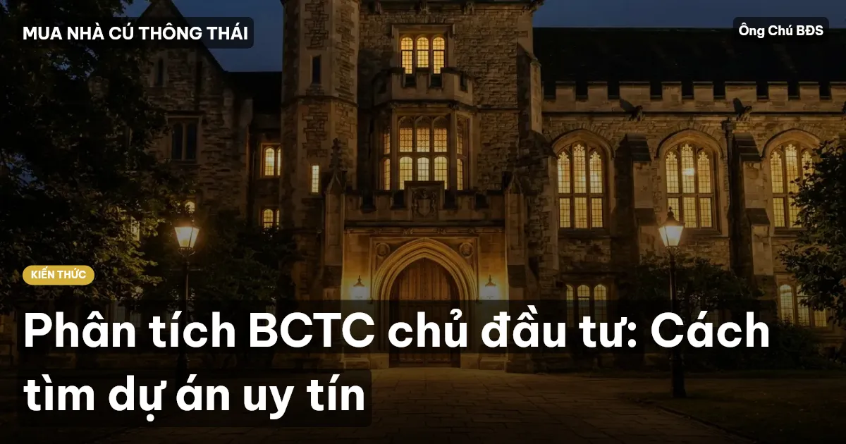 Phân tích BCTC chủ đầu tư: Cách tìm dự án uy tín