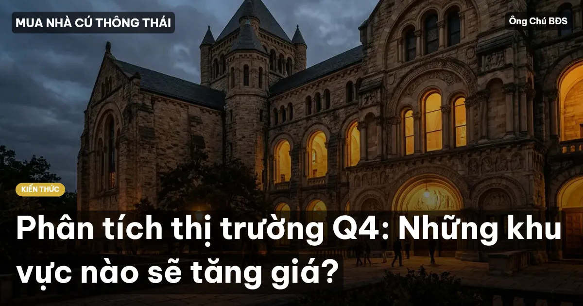 Phân tích thị trường Q4: Những khu vực nào sẽ tăng giá?
